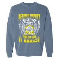 Funny Sheriff T Retired Deputy Sheriff Garment-Dyed Sweatshirt