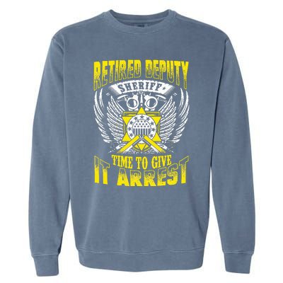 Funny Sheriff T Retired Deputy Sheriff Garment-Dyed Sweatshirt