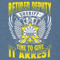 Funny Sheriff T Retired Deputy Sheriff Garment-Dyed Sweatshirt