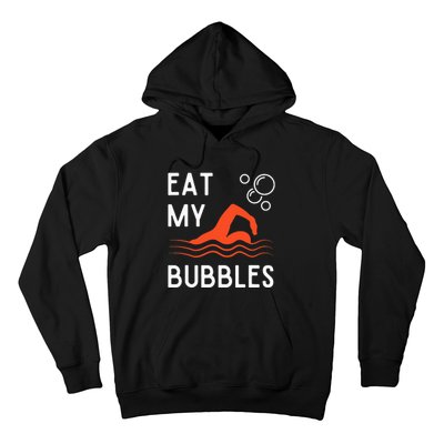 Funny Swimming Team Sport Swimmer Eat My Bubbles Hoodie