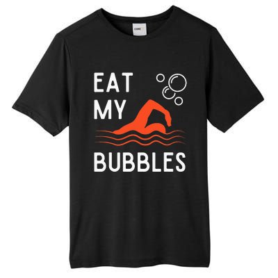 Funny Swimming Team Sport Swimmer Eat My Bubbles Tall Fusion ChromaSoft Performance T-Shirt