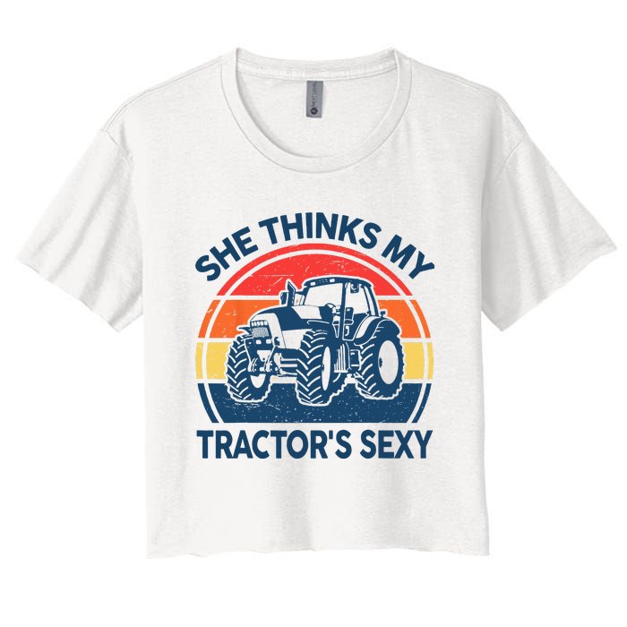 Farm She Thinks My Tractors Sexy Men Gift Funny Farmer Women's Crop Top Tee