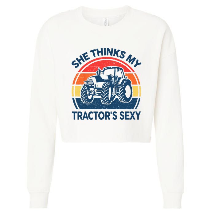 Farm She Thinks My Tractors Sexy Men Gift Funny Farmer Cropped Pullover Crew