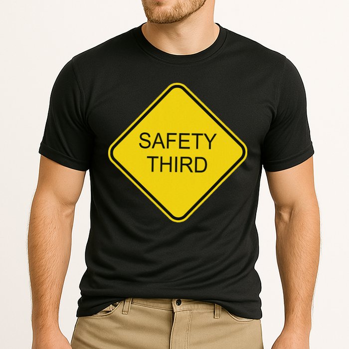 Funny Safety Third Sign Cooling Performance Crew T-Shirt