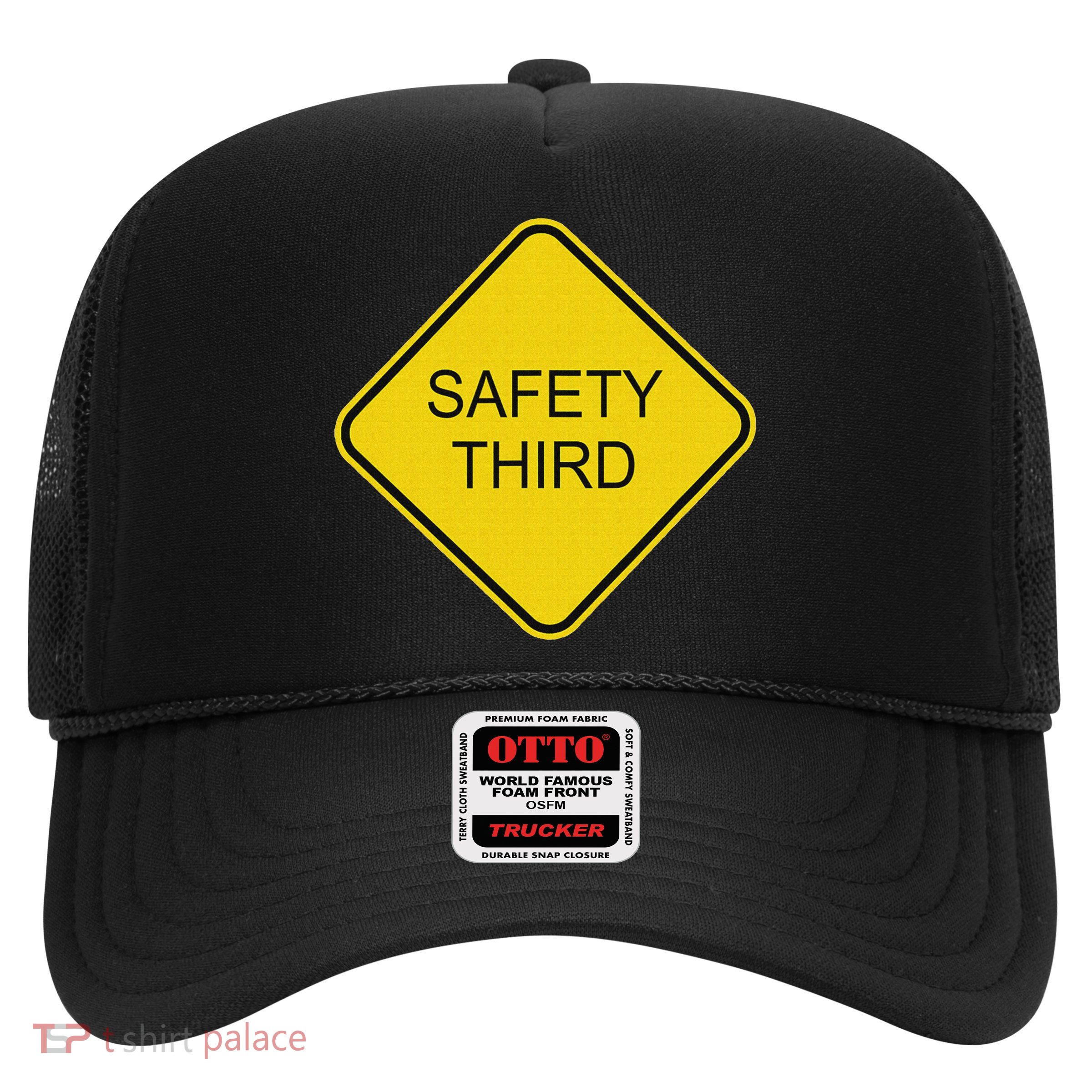 Funny Safety Third Sign Trucker Hat