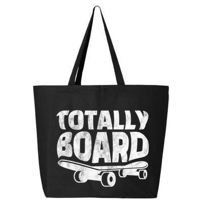 Funny Skateboarder Totally Board Skateboarding Gift 25L Jumbo Tote