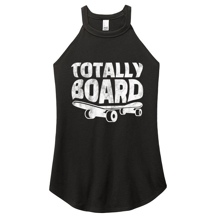 Funny Skateboarder Totally Board Skateboarding Gift Women's Perfect Tri Rocker Tank