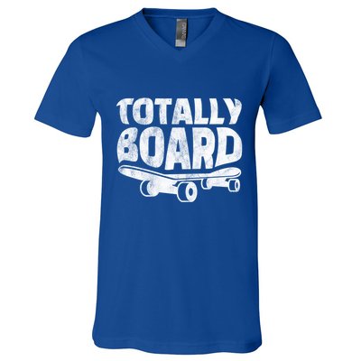 Funny Skateboarder Totally Board Skateboarding Gift V-Neck T-Shirt