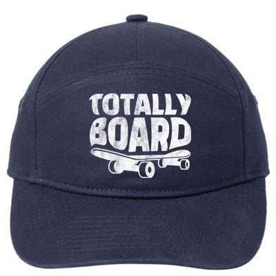 Funny Skateboarder Totally Board Skateboarding Gift 7-Panel Snapback Hat