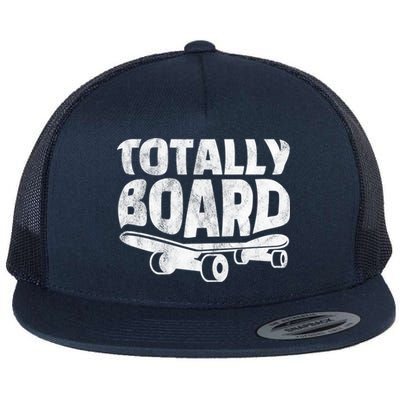 Funny Skateboarder Totally Board Skateboarding Gift Flat Bill Trucker Hat