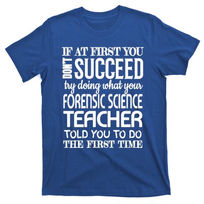 Forensic Science Teacher Funny Gift Funny Succeed Appreciation Gift T-Shirt