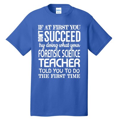 Forensic Science Teacher Funny Gift Funny Succeed Appreciation Gift Tall T-Shirt