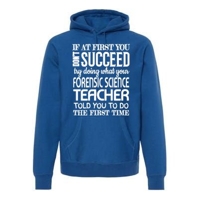 Forensic Science Teacher Funny Gift Funny Succeed Appreciation Gift Premium Hoodie