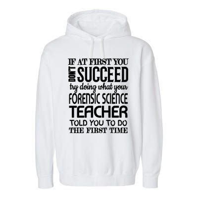 Forensic Science Teacher Funny Gift Funny Succeed Appreciation Gift Garment-Dyed Fleece Hoodie