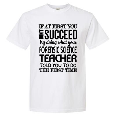 Forensic Science Teacher Funny Gift Funny Succeed Appreciation Gift Garment-Dyed Heavyweight T-Shirt