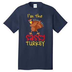 Funny Sassy Turkey Matching Family Group Thanksgiving Party Tall T-Shirt