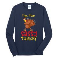 Funny Sassy Turkey Matching Family Group Thanksgiving Party Tall Long Sleeve T-Shirt