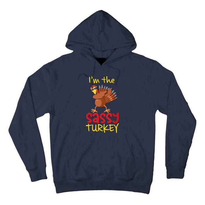 Funny Sassy Turkey Matching Family Group Thanksgiving Party Tall Hoodie