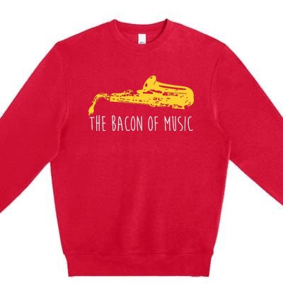 Funny Saxophone The Bacon Of Music Marching Band Sax Player Premium Crewneck Sweatshirt