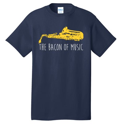 Funny Saxophone The Bacon Of Music Marching Band Sax Player Tall T-Shirt