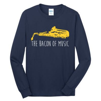 Funny Saxophone The Bacon Of Music Marching Band Sax Player Tall Long Sleeve T-Shirt