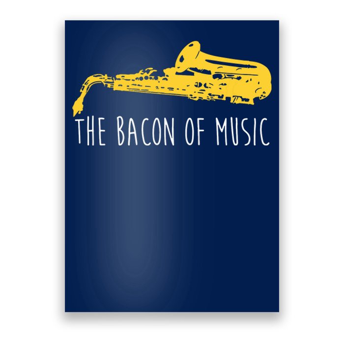 Funny Saxophone The Bacon Of Music Marching Band Sax Player Poster