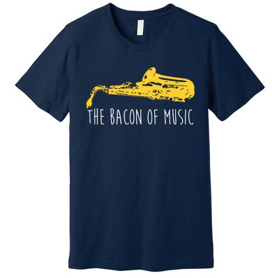 Funny Saxophone The Bacon Of Music Marching Band Sax Player Premium T-Shirt