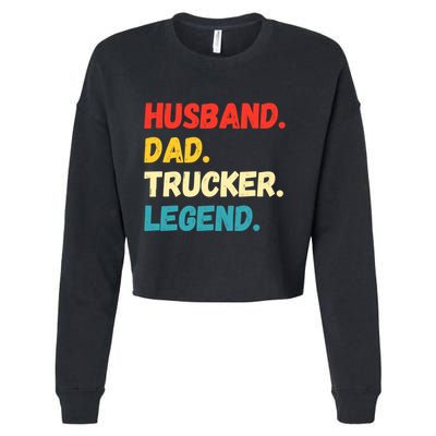Funny Semi Truck Driver Dad Husband Legend Design Truckers Cool Gift Cropped Pullover Crew