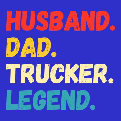 Funny Semi Truck Driver Dad Husband Legend Design Truckers Cool Gift T-Shirt