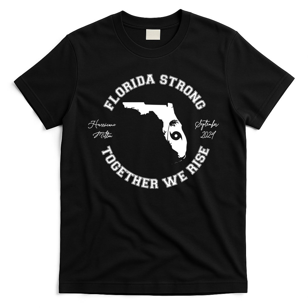 Florida Strong Together We Rise Hurricane Milton September 2024 T-Shirt