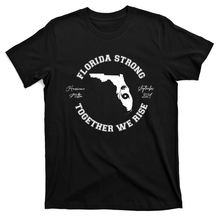 Florida Strong Together We Rise Hurricane Milton September 2024 T-Shirt