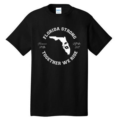 Florida Strong Together We Rise Hurricane Milton September 2024 Tall T-Shirt