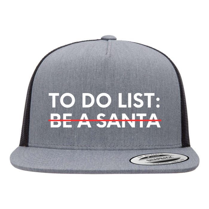 Funny Saying To Do List Be A Santa Christmas Sarcastic Humor Flat Bill Trucker Hat