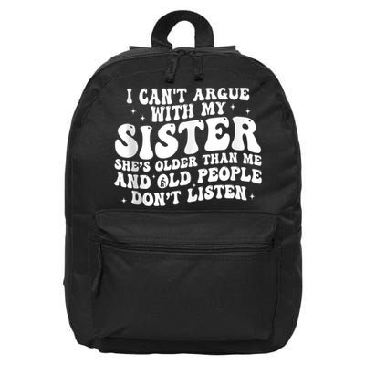Funny Sister Tank Top - I Can't Argue She's Older & Old Design  16 in Basic Backpack