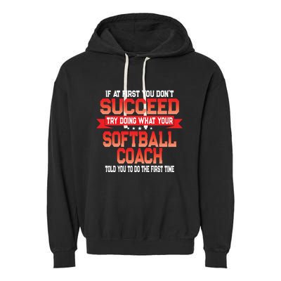 Fun Softball Team Coach Saying Funny Coaches Quote Garment-Dyed Fleece Hoodie