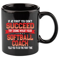 Fun Softball Team Coach Saying Funny Coaches Quote 11oz C Handle Ceramic Mug