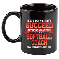 Fun Softball Team Coach Saying Funny Coaches Quote 11oz C Handle Ceramic Mug