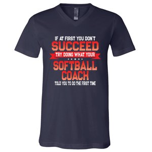 Fun Softball Team Coach Saying Funny Coaches Quote V-Neck T-Shirt