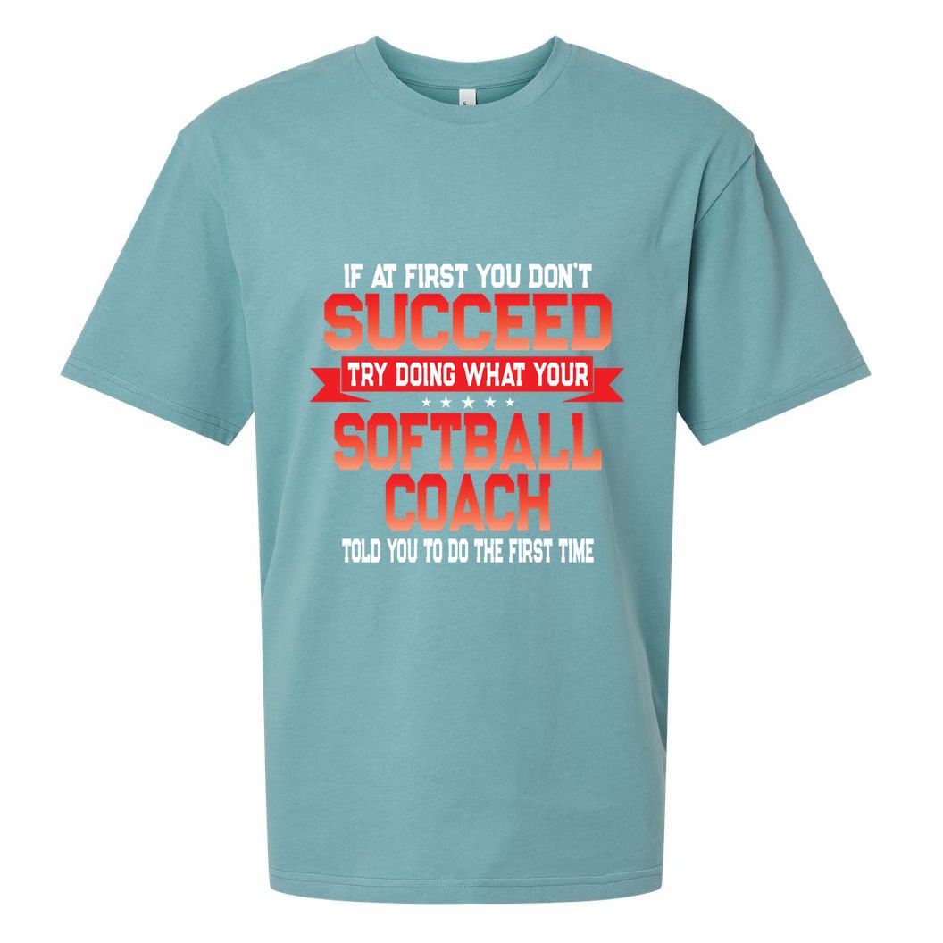 Fun Softball Team Coach Saying Funny Coaches Quote Sueded Cloud Jersey T-Shirt