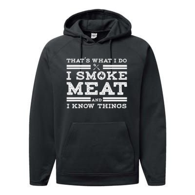 Funny Shirt That's What I Do I Smoke Meat And I Know Things Performance Fleece Hoodie