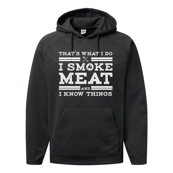 Funny Shirt That's What I Do I Smoke Meat And I Know Things Performance Fleece Hoodie