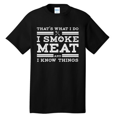 Funny Shirt That's What I Do I Smoke Meat And I Know Things Tall T-Shirt