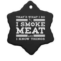 Funny Shirt That's What I Do I Smoke Meat And I Know Things Ceramic Star Ornament