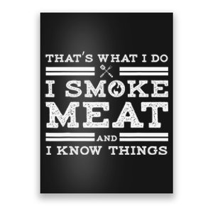 Funny Shirt That's What I Do I Smoke Meat And I Know Things Poster