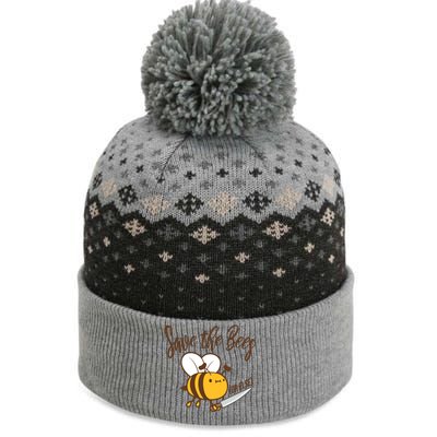 Funny Save The Bees Or Else The Baniff Cuffed Pom Beanie