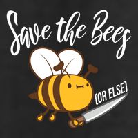 Funny Save The Bees Or Else Cool Comfort Performance Bucket Hat