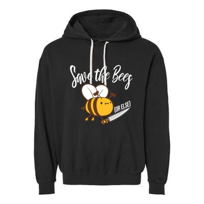 Funny Save The Bees Or Else Garment-Dyed Fleece Hoodie