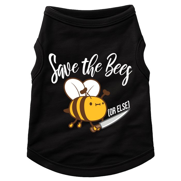 Funny Save The Bees Or Else Doggie Tank