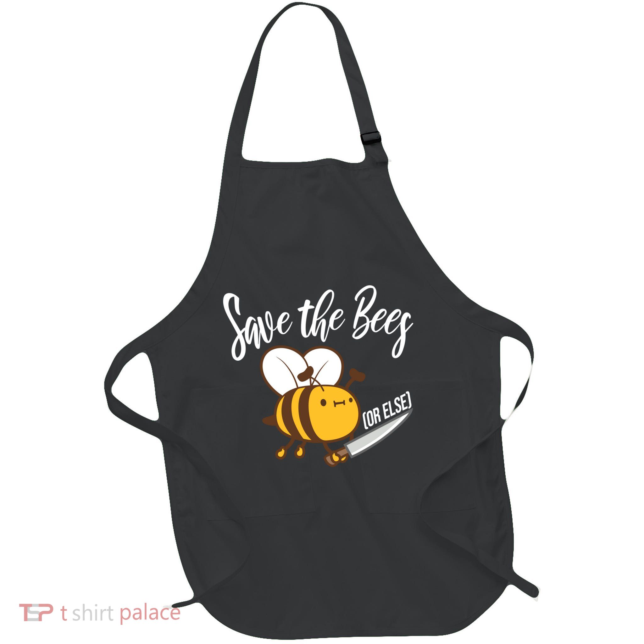 Funny Save The Bees Or Else Full-Length Apron With Pockets