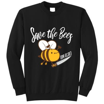 Funny Save The Bees Or Else Sweatshirt